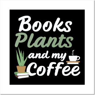 Books Plants And My Coffee, Funny Plants Lover Posters and Art